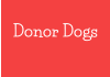 Donor Dogs